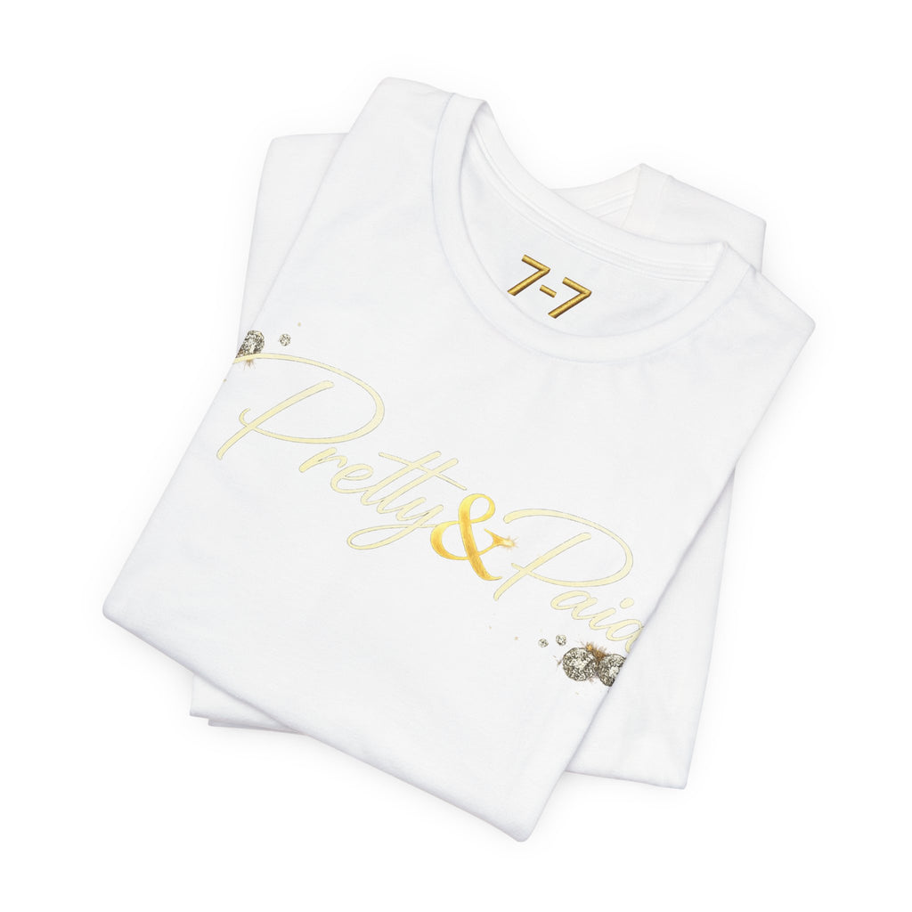 StaySeven Brand Pretty & Paid Graphic Tee