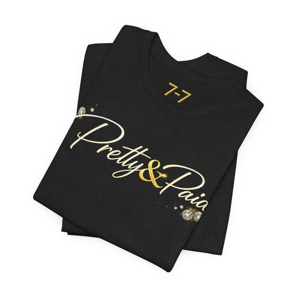 StaySeven Brand Pretty & Paid Graphic Tee