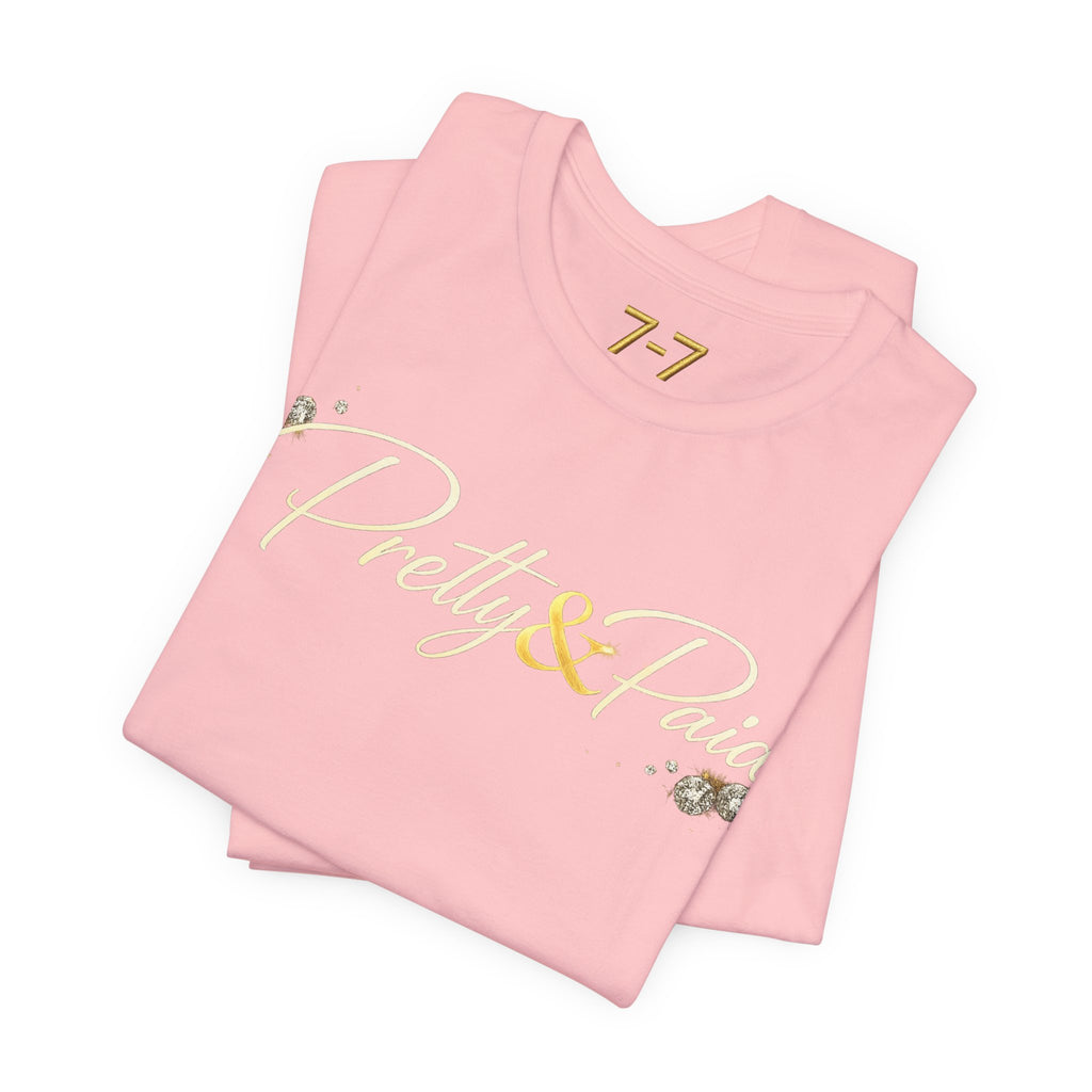 StaySeven Brand Pretty & Paid Graphic Tee