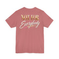 StaySeven Brand Not For Everybody - Graphic Tee