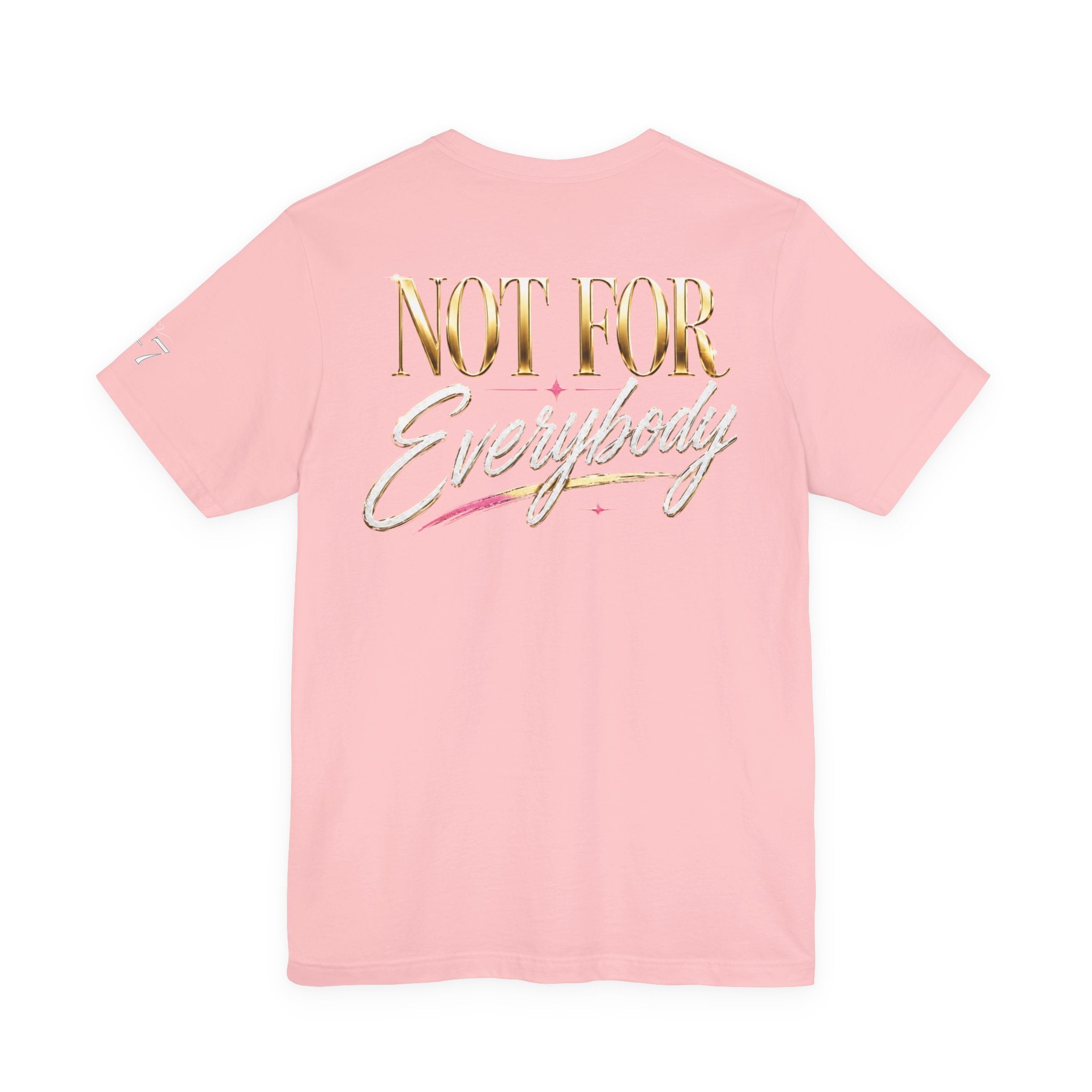 StaySeven Brand Not For Everybody - Graphic Tee